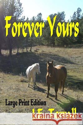 Forever Yours: Large Print Edition J. E. Terrall 9780999782323 Jan Terrall