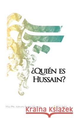 ¿Quién es Hussain? Hazari, Mehdi Saeed 9780999787731 Imam Mahdi Association of Marjaeya