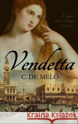 Vendetta: A Story of Love & Revenge Set in Venice C. d 9780999787885 Bowker Identifier Services