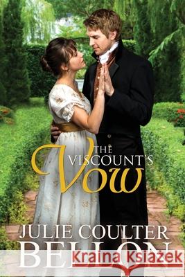 The Viscount's Vow Julie Coulter Bellon 9780999794685