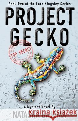 Project Gecko: A Mystery Novel Natasha Bajema 9780999800164 Nuclear Spin Cycle Publishing