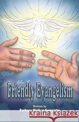 Friendly Evangelism Barbara Walker Sowersby 9780999805169 Bold Truth Publishing