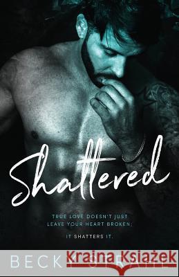 Shattered Becky Strahl 9780999808450 Becky Strahl