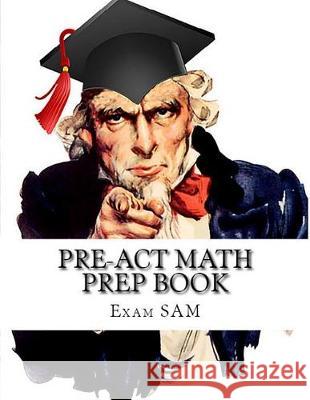 PreACT Math Prep Book: PreACT Math Study Guide with Math Review and Practice Test Questions Exam Sam 9780999808757 Exam Sam Study AIDS and Media