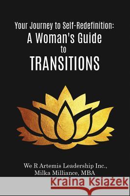 Your Journey to Self-Redefinition: A Woman's Guide to Transitions Milliance Milka 9780999815809