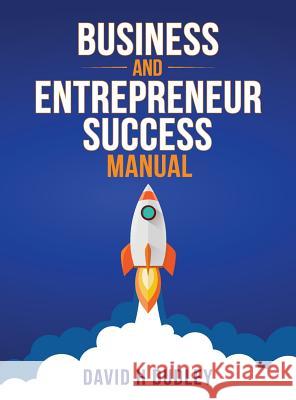 Business and Entrepreneur Success Manual David H. Dudley 9780999830406 Howard Books