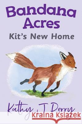 Kit's New Home Kathy J. Perry Kathy J. Perry 9780999831540 Chickadee Words, LLC