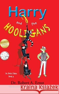 Harry and the Hooligans Robert A. Ernst Rose E. Grier Evans 9780999831847 Discoveries Publishing LLC