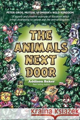 The Animals Next Door Addison Baker Addison Baker 9780999835869 Tribute Publishing