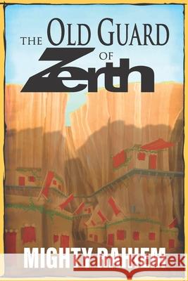 The Old Guard of Zerth Mighty Rahiem 9780999839805 Zerth Books