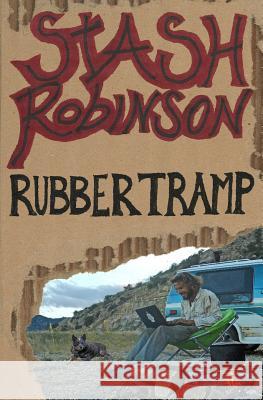 Stash Robinson: Rubber Tramp R. J. Ruud 9780999841808