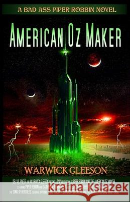 Piper Robbin and the American Oz Maker Warwick Gleeson 9780999842546