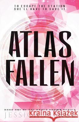 Atlas Fallen Jessica Pierce 9780999843321