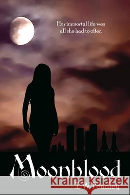 Moonblood T. W. Fendley 9780999843437 Soul Song Press, LLC