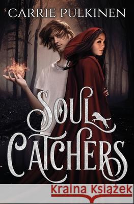 Soul Catchers Carrie Pulkinen 9780999843611