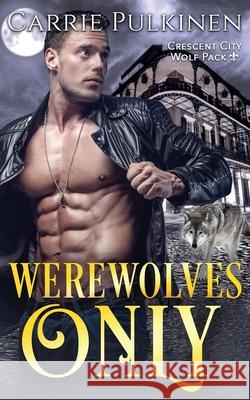 Werewolves Only Carrie Pulkinen 9780999843628