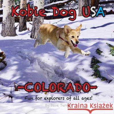 Kobie Dog USA: Colorado Dave Turner 9780999844410 Kobiedogusa