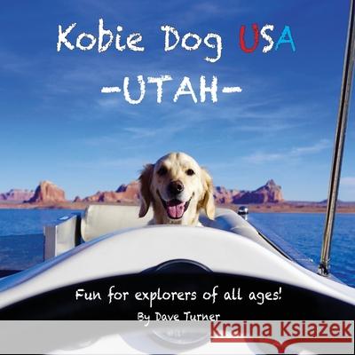Kobie Dog USA: Utah Dave Turner 9780999844427 R. R. Bowker