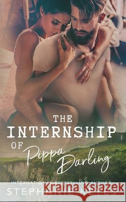 The Internship of Pippa Darling Stephanie Keyes 9780999846704 Stephanie Keyes