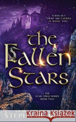 The Fallen Stars Stephanie Keyes 9780999846780 Stephanie Weis
