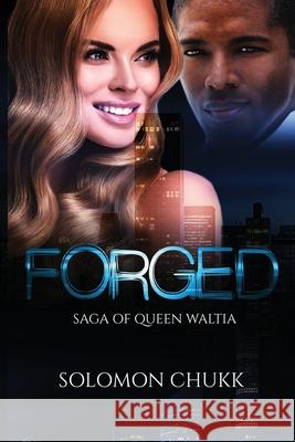 Forged: Saga of Queen Waltia Loretta A. Williams Solomon W. Chukk 9780999851746