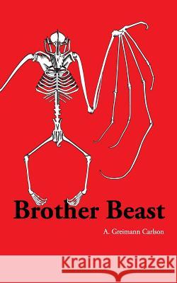 Brother Beast A. Greimann Carlson 9780999854600