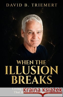 When the Illusion Breaks David Triemert 9780999859483