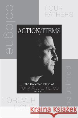 Action/Items: The Collected Plays of Tony Abatemarco, Volume 1 Michael Kearns Juno Pinder Jeanne Field 9780999869529 F-Stop Books