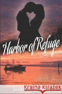 Harbor of Refuge Joseph A. Tringali 9780999869888 Calkins Harbor Publishing