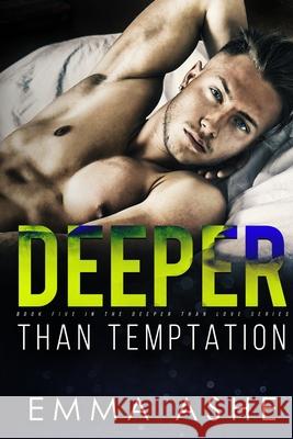 Deeper Than Temptation: A Nanny and Billionaire Standalone Contemporary Romance Emma Ashe 9780999869925