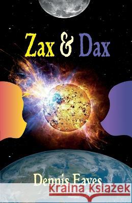 Zax and Dax Dennis Eaves 9780999871782