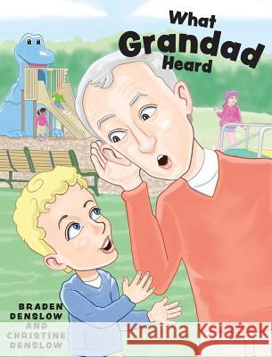 What Grandad Heard Braden Denslow Christine Denslow 9780999873618 Peepy Squeeky Publishing