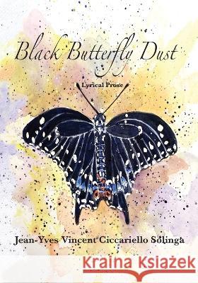 Black Butterfly Dust Jean-Yves Solinga 9780999874455 Leaning Rock Press LLC