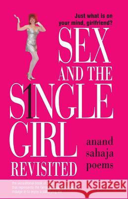 SEX & the Single Girl Revisited: Just what is on your mind, girlfriend? Saldo, Bernarda 9780999874950 Futura House