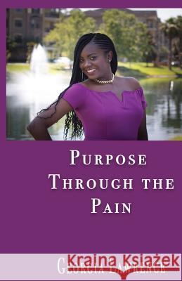 Purpose Through The Pain Lawrence, Georgia 9780999884201 Iwrite4oru