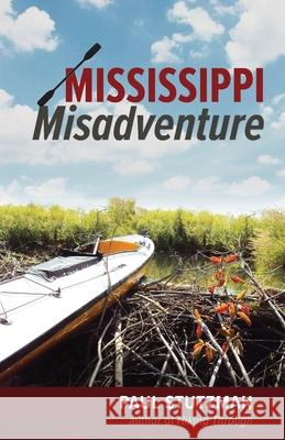Mississippi Misadventure Paul Stutzman 9780999887448