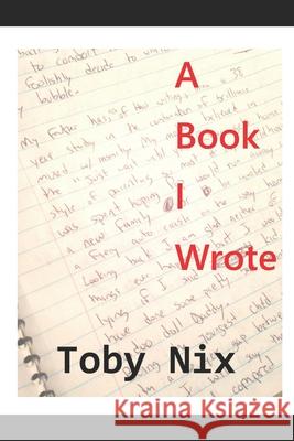 A Book I Wrote Toby Nix 9780999892114