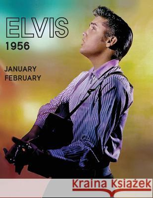 Elvis, JanuaryFebruary1956 Paul Belard 9780999893951 Linden Press