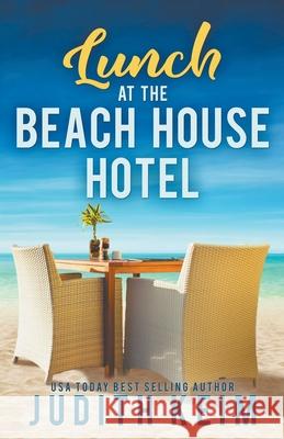 Lunch at The Beach House Hotel Judith Keim 9780999900994