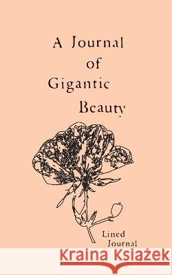 A Journal of Gigantic Beauty: A Lined Journal Michele Saint-Michel   9780999902059 Bad Saturn