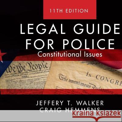 Legal Guide for Police: Constitutional Issues Craig Hemmens Jeffery T Walker John Chancer 9781003011842
