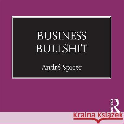 Business Bullshit Andre Spicer Richard Lyddon  9781003012313