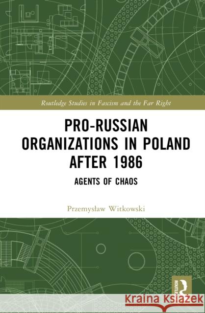 Pro-Russian Nationalism in Poland Przemyslaw Witkowski 9781003864035 Routledge