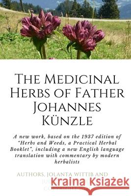 The Herbs and Weeds of Fr. Johannes Künzle Wittib, Jolanta 9781005850500 Smashwords