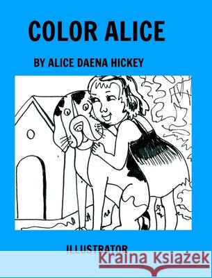 Color Alice: coloring Hickey, Alice Daena 9781006002519