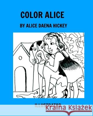 Color Alice: coloring Hickey, Alice Daena 9781006002526