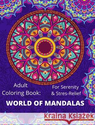 World of Mandala: Stress Relieving Designs Animals, Mandalas, Flowers, Paisley Patterns Barnard, Tabatha 9781006008993