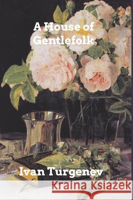 A House of Gentlefolk Ivan Sergeevich Turgenev 9781006010187 Blurb