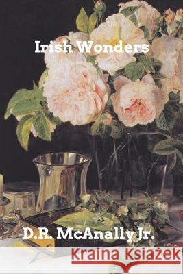 Irish Wonders D. R. McAnally, Jr. 9781006023149 Blurb