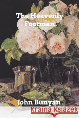 The Heavenly Footman: A Description of the Man That Gets to Heaven Bunyan, John 9781006035296 Blurb